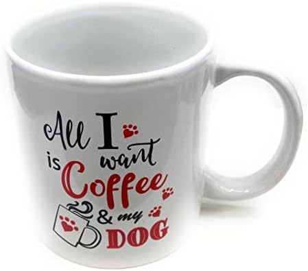 Чаша за забавна кучета - Бяла Керамична кафеена чаша на 12 унции - All I want Coffee & my Dog е Чудесен подарък за любителите на котки, на мама, на татко, колеги, шеф и приятелите о?