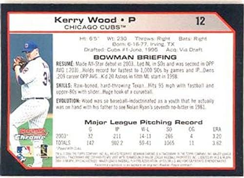 2004 Бейзболна картичка Bowman Chrome #12 Kerry Wood Chicago Cubs MLB NM-MT