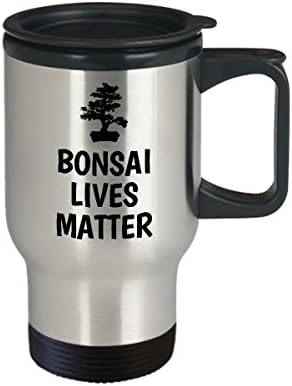 Забавна Чаша за пътуване в стил Бонсай - Подарък за производителя Бонсай - Живот Бонзай Има значение