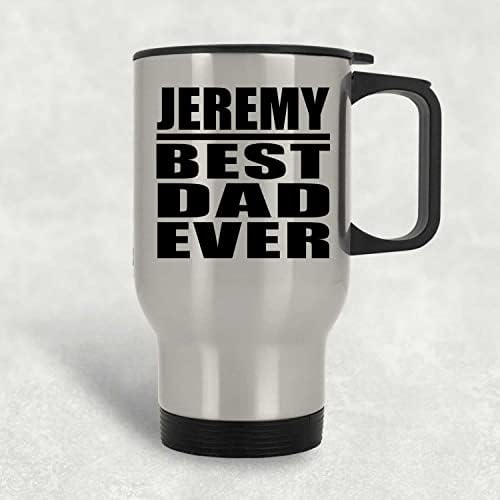 Designsify Джеръми най-Добрият Татко На света, Сребърен Пътна Чаша 14 грама, на Изолиран Чаша от Неръждаема Стомана,